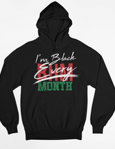 I'm Black Every Month - BHM Hoodie