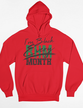 I'm Black Every Month - BHM Hoodie